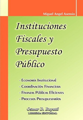 Instituciones Fiscales Y Presupuesto Público Miguel Asensio