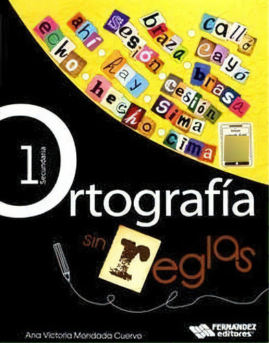 Ortografa Sin Reglas 1ro. Sec. 2ed. (c/contenido Digital), De Mondada, Ana. Editorial Cce Nueva Fernandez Editores