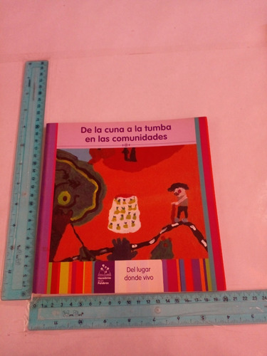 De La Cuna A La Tumba En Las Comunidades Conafe (Usado)