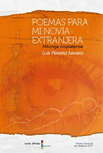 Poemas Para Mi Novia Extranjera, De Pereira Severo, Luis. Editorial Civiles Iletrados, Tapa Blanda, Edición 1 En Español