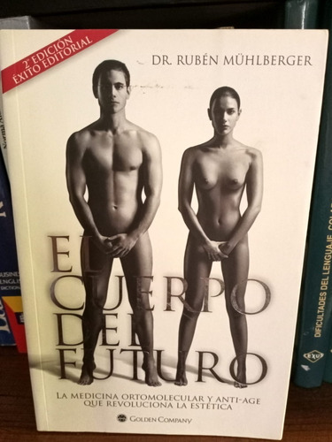 Libro El Cuerpo Del Futuro - Dr. Rubén Mühlberger