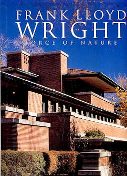 Force Of Nature - Frank Lloyd Wright