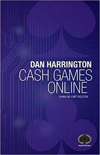 Cash Games Online, de Dan Harrington. Editorial Raise, tapa mole en português