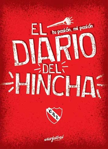 Diario Del Hincha Independiente, De Aa. Vv.. Editorial Mawis, Tapa Dura En Español