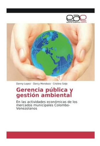Libro: Gerencia Pública Y Gestión Ambiental: En Las De Los