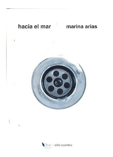 Hacia El Mar - Arias, Marina - Es