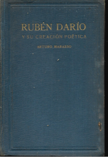 Rubén Darío Y Su Creación Poética Arturo Marasso