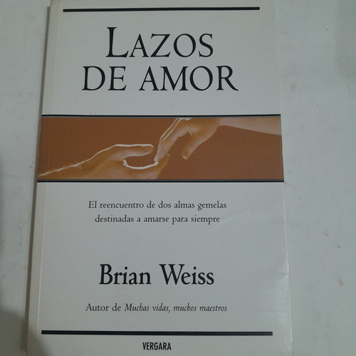 Libro,lazos De Amor,brian Weiss,vergara,caballito 