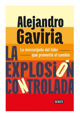 La Explosión Controlada- Alejandro Gaviria/ Original