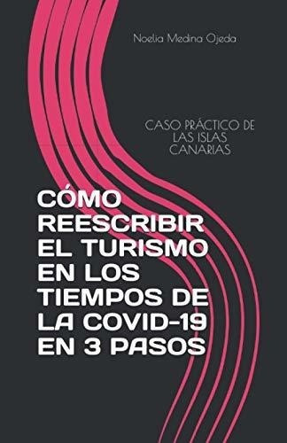 o Reescribir El Turismo En Los Tiempos De La..., de Medina Ojeda, Noe. Editorial Independently Published en español