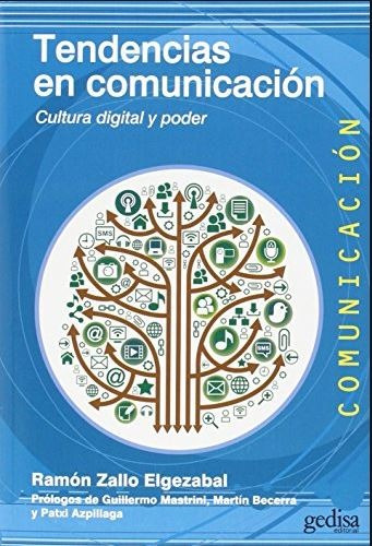 Tendencias en comunicación: Cultura digital y poder, de Zallo, Ramón. Serie Comunicación Editorial Gedisa en español, 2016
