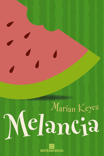 Melancia, de Keyes, Marian. Editora Bertrand Brasil Ltda., capa mole em português, 2003