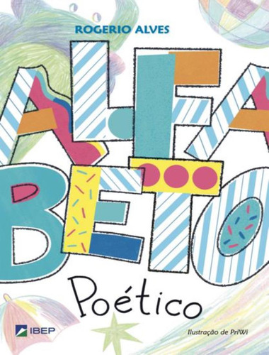 Alfabeto Poetico, De Alves, Rogerio. Editorial Ibep Literatura, Capa Mole, Edição 1 Em Português, 2023