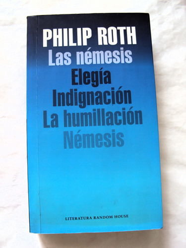 Philip Roth Némesis Elegía Indignación La Humillación L60