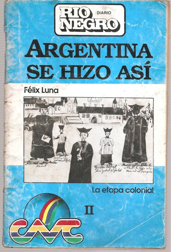 Argentina Se Hizo Asi  7 Libros Luna Diario Rio Negro