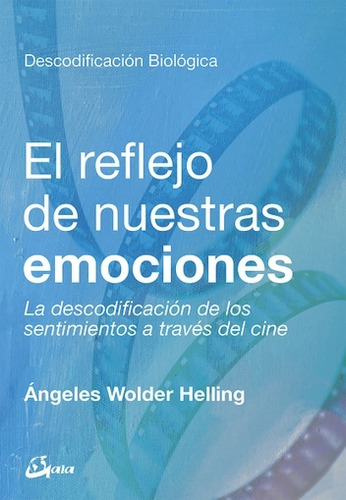 El Reflejo De Nuestras Emociones - Ángeles Wolder Helling