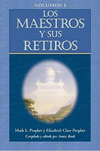 Libro - Maestros Y Sus Retiros 1 - Prophet Mark L. / Prophe