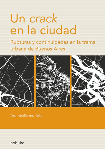 Un Crack En La Ciudad, De Tella Guillermo. Editorial Nobuko/diseño Editorial, Tapa Blanda, Edición 1 En Español, 2008