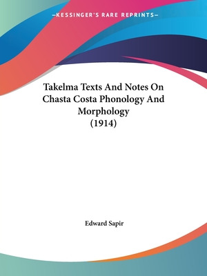 Libro Takelma Texts And Notes On Chasta Costa Phonology A...