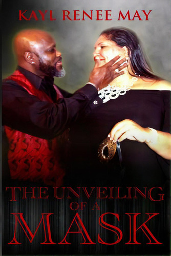 The Unveiling Of A Mask, De Majette, Denise L.. Editorial Lightning Source Inc, Tapa Blanda En Inglés