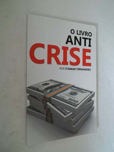 Livro - O Livro Anti Crise - Itamar Fernandes
