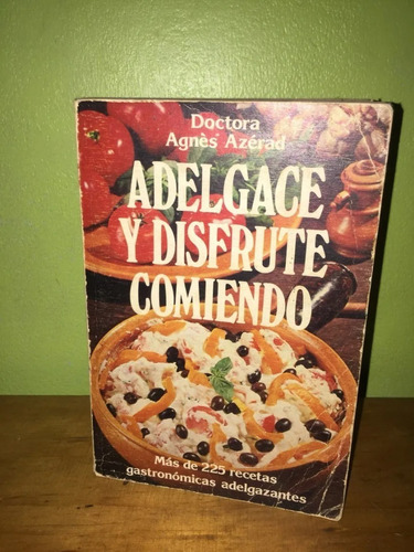 Libro, Adelgace Y Disfrute Comiendo De Agnes Azerad.