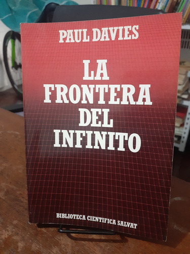 La Frontera Del Infinito. Paul Davies. Salvat Biblioteca Cie