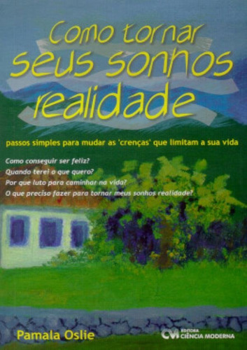 Como Tornar Seus Sonhos Realidade, De Oslie, Pamala. Editora Ciencia Moderna, Edição 1 Em Português