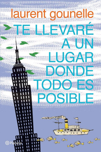 Te Llevare A Un Lugar Donde Todo Es Posible - Gounelle,laure