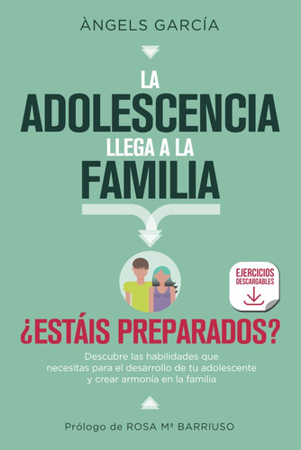 Libro: La Adolescencia Llega A La Familia: Descubre Las Habi