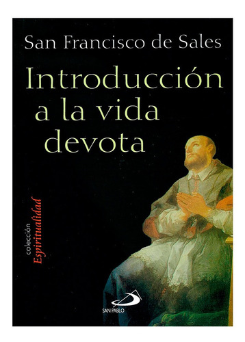 Introducción A La Vida Devota- San Francisco De Sales