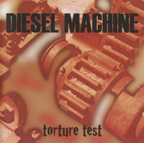 Diesel Machine - Torture Test. Cd Import. Alemania Impecable