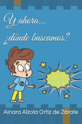 Y Ahora  ¿donde Buscamos?: La Divertida Aventura Familiar De