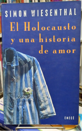 El Holocausto Y Una Historia De Amor  Simon Wiesenthal Emece