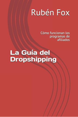 Libro: La Guía Del Dropshipping: Cómo Funcionan Los Programa
