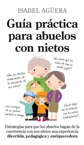GuÃÂa prÃÂ¡ctica para abuelos con nietos, de AGÜERA ESPEJO-SAAVEDRA, ISABEL. Editorial Toromítico, tapa blanda en español