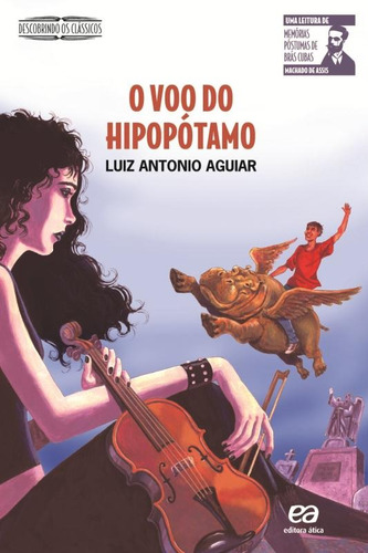 O voo do hipopótamo, de Aguiar, Luiz Antonio. Série Descobrindo os clássicos Editora Somos Sistema de Ensino, capa mole em português, 2008
