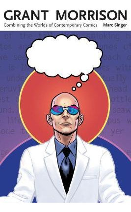 Libro Grant Morrison : Combining The Worlds Of Contempora...