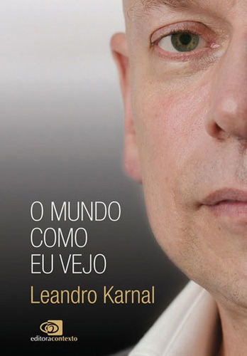 O Mundo Como Eu Vejo, De Karnal, Leandro. Editora Contexto, Capa Mole, Edição Edição - 2018 Em Português