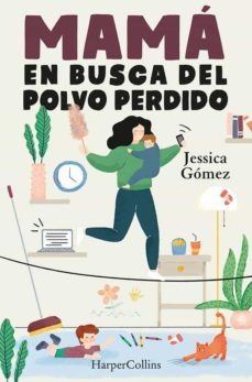Mama En Busca Del Polvo Perdido - Jessica Gomez