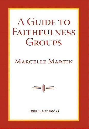 A Guide To Faithfulness Groups, De Marcelle Martin. Editorial Inner Light Books, Tapa Dura En Inglés