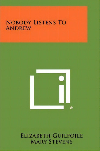 Nobody Listens To Andrew, De Elizabeth Guilfoile. Editorial Literary Licensing Llc, Tapa Blanda En Inglés