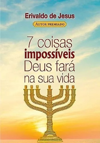 7 Coisas Impossíveis Deus Fará Na Sua Vida, de Erivaldo de Jesus. Editora ADIB em português