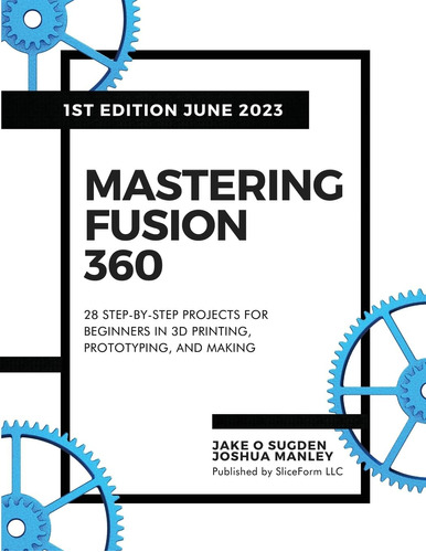 Libro: Mastering Fusion 360: 28 Step-by-step Projects For Be