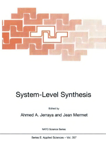 System-level Synthesis, De Ahmed Amine Jerraya. Nato Science Series, Vol. 1. Editorial Springer, Tapa Dura En Inglés