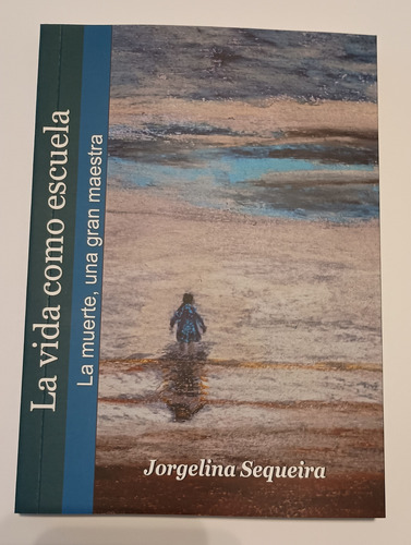 La Vida Como Escuela - Jorgelina Sequeira