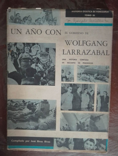 Un Año Con El Gobierno De Wolfgang Larrazabal Jose Rivas R (Usado)