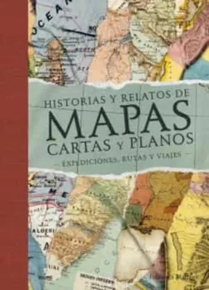 Libro Historias De Relatos Y Mapas, Cartas Y Planos