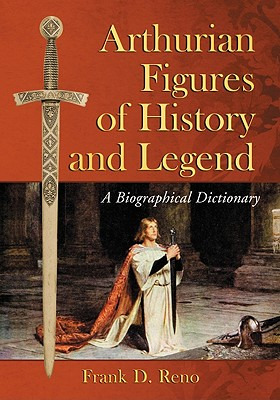 Libro Arthurian Figures Of History And Legend: A Biograph...