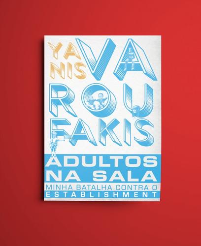 Adultos Na Sala  Minha Batalha Contra O Establishment, De Yanis Varoufakis. Editora Autonomia Literaria, Capa Mole, Edição 1 Em Português, 2109